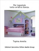 Topina Amelia - Per topostyle tutta un'altra stanza.