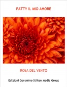 ROSA DEL VENTO - PATTY IL MIO AMORE