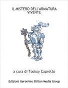 a cura di Tosissy Capretto - IL MISTERO DELL'ARMATURA VIVENTE