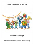 Aurora e Giorgia - COMLEANNO A TOPAZIA