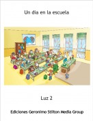Luz 2 - Un dia en la escuela