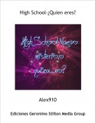 Alex910 - High School-&iquest;Quien eres?