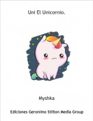 Myshka - Uni El Unicornio.
