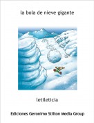 letileticia - la bola de nieve gigante