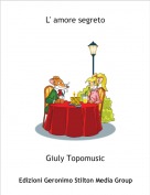 Giuly Topomusic - L' amore segreto