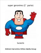 lucacio - super geronimo (2&deg; parte)