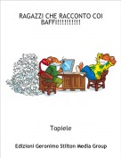 Topiele - RAGAZZI CHE RACCONTO COI BAFFI!!!!!!!!!!