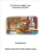 Giuliapizza - Un lavoro adatto per Geronino Stilton