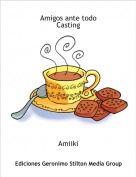 Amiiki - Amigos ante todoCasting