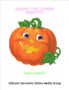 supertipaele - CREARE L'HALLOWEEN PERFETTO