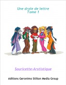 Souricette-Arstistique - Une drole de lettreTome 1