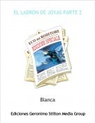 Blanca - EL LADRON DE JOYAS PARTE 2