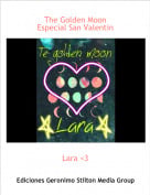 Lara <3 - The Golden MoonEspecial San Valentin