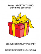 Bennybenex@muoversiperglii - Avviso IMPORTANTISSIMO per il mio concorso!