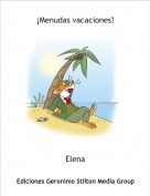Elena - &iexcl;Menudas vacaciones!