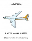 IL MITICO VIAGGIO IN AEREO - LA PARTENZA