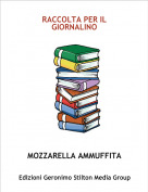 MOZZARELLA AMMUFFITA - RACCOLTA PER IL GIORNALINO