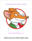 ROSASEMPREBELLA - Il giornalino di topi e topini