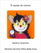 Bonita Caramelo - El equipo de ratones