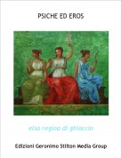 elsa regina di ghiaccio - PSICHE ED EROS