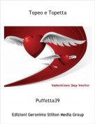 Puffetta39 - Topeo e Topetta