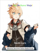 Noctis Lucis - &iexcl;Que Hay De Nuevo Viejo!
