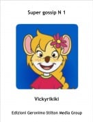 Vickyrikiki - Super gossip N 1