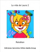 Ratoblan - La vida de Laura 2