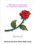 Ratimarina - &iquest;Me voy o no me voy?La respuesta definitiva...