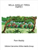 Pam Maddy - NELLA JUNGLA!! TERZA PARTE!!