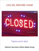 Topina occhi dolci - L'ECO DEL RODITORE CHIUDE