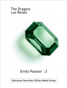 Emily Passion  :3 - The Dragons                       . Los Raises                          .
