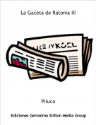 Piluca - La Gaceta de Ratonia III