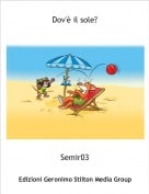 Semir03 - Dov'&egrave; il sole?