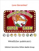 Wikis02 - Love Geronimo!(Ger per favore pubblicalo!)