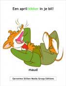 maud - Een april kikker in je bil!