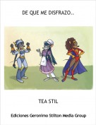 TEA STIL - DE QUE ME DISFRAZO..
