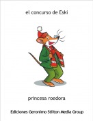 princesa roedora - el concurso de Eski