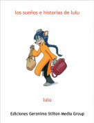 lulu - los sue&ntilde;os e historias de lulu