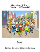 Topigi - Geronimo Stilton,Sindaco di Topazia!
