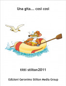 titti stilton2011 - Una gita... cos&igrave; cos&igrave;