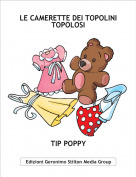 TIP POPPY - LE CAMERETTE DEI TOPOLINI TOPOLOSI