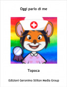 Topoca - Oggi parlo di me
