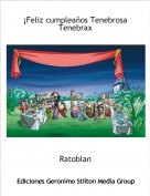 Ratoblan - &iexcl;Feliz cumplea&ntilde;os Tenebrosa Tenebrax