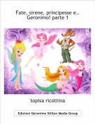 topisa ricottina - Fate, sirene, principesse e..Geronimo! parte 1