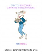 Rati Nerea - EFECTOS ESPECIALES(Dedicado a Ratolina Ratisa)