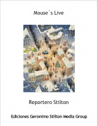 Reportero Stilton - Mouse&acute;s Live