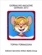 TOPINA FORMAGGINA - GIORNALINO MAGAZINEGENNAIO 2013