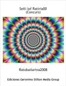 Ratobailarina2008 - Selli lof Ratiria00 (Concurs)