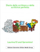 Laurina10 and Geronimo! - Diario dello scrittore e della scrittrice perfetto